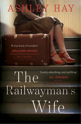 The Railwayman's Wife (ebok) av Ashley Hay
