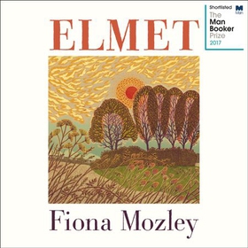 Elmet - SHORTLISTED FOR THE MAN BOOKER PRIZE 2017 (lydbok) av Fiona Mozley
