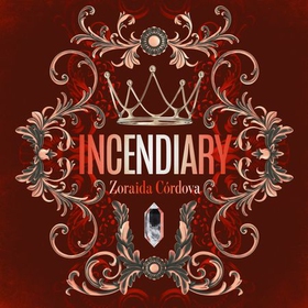Incendiary (lydbok) av Zoraida Córdova