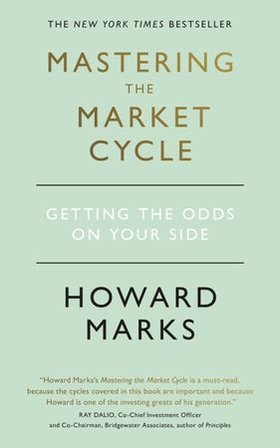 Mastering The Market Cycle - Getting the odds on your side (ebok) av Howard Marks