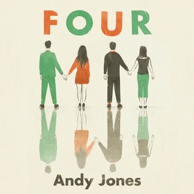 Four - A thought-provoking, controversial and immediately gripping story with a messy moral dilemma at its heart (lydbok) av Andy Jones