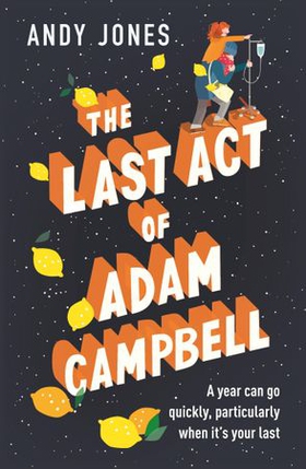 The Last Act of Adam Campbell - Fall in love with this heart-warming, life-affirming novel (ebok) av Andy Jones