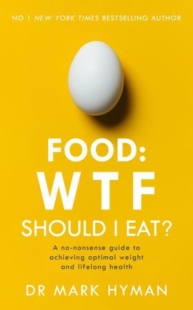 Food: WTF Should I Eat? - The no-nonsense guide to achieving optimal weight and lifelong health (ebok) av Mark Hyman