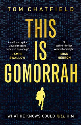 This is Gomorrah - Shortlisted for the CWA 2020 Ian Fleming Steel Dagger award (ebok) av Tom Chatfield