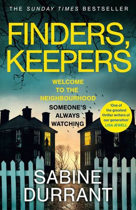 Finders, Keepers - The new suspense thriller about dangerous neighbours, guaranteed to keep you hooked in 2022 (ebok) av Sabine Durrant