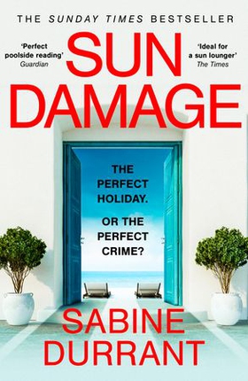 Sun Damage - The most suspenseful crime thriller of 2023 from the Sunday Times bestselling author of Lie With Me - 'perfect poolside reading' The Guardian (ebok) av Sabine Durrant
