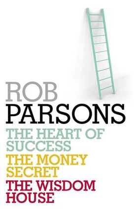 Rob Parsons: Heart of Success, Money Secret, Wisdom House (ebok) av Rob Parsons