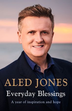 Everyday Blessings - A Year of Inspiration and Hope (ebok) av Aled Jones