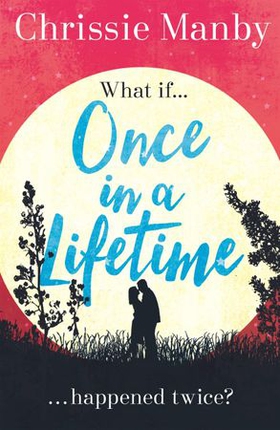 Once in a Lifetime - The perfect escapist romance (ebok) av Chrissie Manby