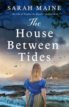 The House Between Tides - WATERSTONES SCOTTISH BOOK OF THE YEAR 2018 (ebok) av Sarah Maine