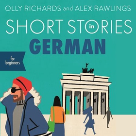 Short Stories in German for Beginners - Read for pleasure at your level, expand your vocabulary and learn German the fun way! (lydbok) av Olly Richards