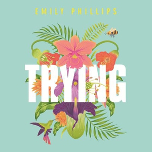 Trying (lydbok) av Emily Phillips, Ukjent