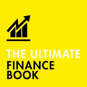 The Ultimate Finance Book - Master Profit Statements, Understand Bookkeeping & Accounting, Prepare Budgets & Forecasts (lydbok) av Roger Mason