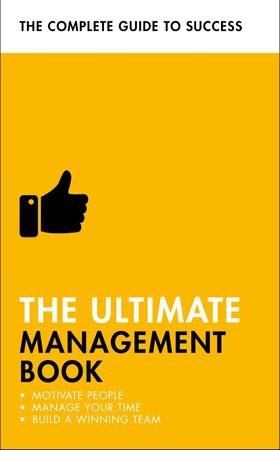 The Ultimate Management Book - Motivate People, Manage Your Time, Build a Winning Team (ebok) av Martin Manser