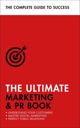 The Ultimate Marketing & PR Book - Understand Your Customers, Master Digital Marketing, Perfect Public Relations (ebok) av Eric Davies