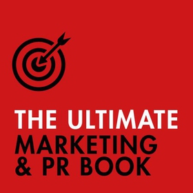 The Ultimate Marketing & PR Book - Understand Your Customers, Master Digital Marketing, Perfect Public Relations (lydbok) av Eric Davies
