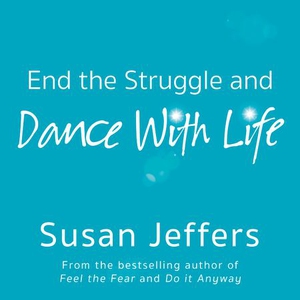End the Struggle and Dance With Life (lydbok)