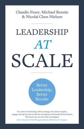 Leadership At Scale - Better leadership, better results (ebok) av Claudio Feser