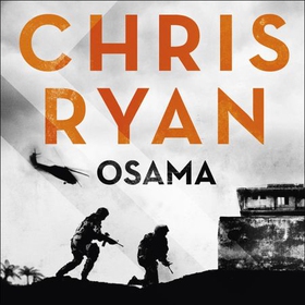 Osama - The first casualty of war is the truth, the second is your soul (lydbok) av Chris Ryan