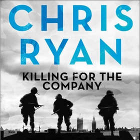 Killing for the Company - Just another day at the office... (lydbok) av Chris Ryan