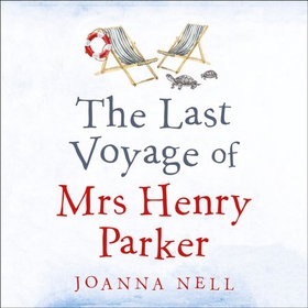 The Last Voyage of Mrs Henry Parker - A heartwarming and uplifting love story you will never forget (lydbok) av Joanna Nell