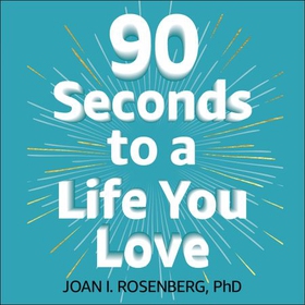 90 Seconds to a Life You Love