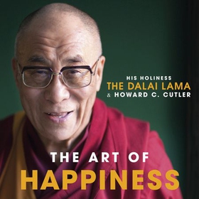 The Art of Happiness - A Handbook for Living (lydbok) av The Dalai Lama