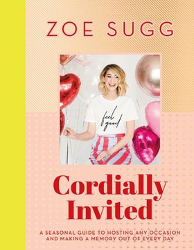Cordially Invited: A seasonal guide to celebrations and hosting, perfect for festive planning, crafting and baking in the run up to Christmas! (ebok) av Zoe Sugg