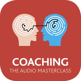 Coaching: The Audio Masterclass - The Comprehensive Guide to Coaching (lydbok) av Amanda Vickers