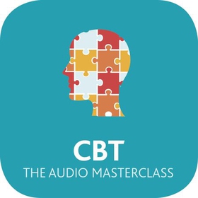CBT: The Audio Masterclass - The Comprehensive Guide to Cognitive Behavioural Therapy (lydbok) av Christine Wilding
