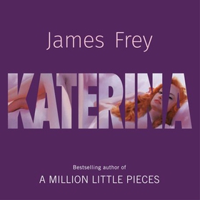 Katerina - The new novel from the author of the bestselling A Million Little Pieces (lydbok) av James Frey