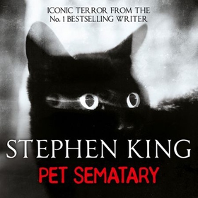 Pet Sematary - King's #1 bestseller - soon to be a major motion picture (lydbok) av Stephen King