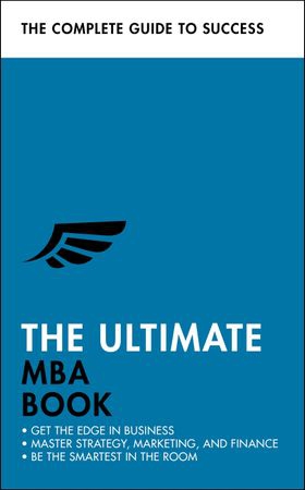 The Ultimate MBA Book - Get the Edge in Business; Master Strategy, Marketing, and Finance; Enjoy a Business School Education in a Book (ebok) av Alan Finn