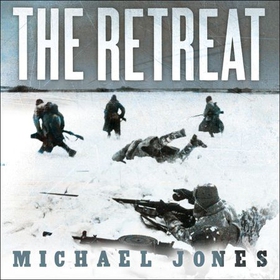 The Retreat - Hitler's First Defeat (lydbok) av Michael Jones