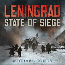 Leningrad - State of Siege (lydbok) av Michael Jones