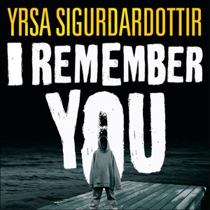 I Remember You (lydbok) av Yrsa Sigurdardotti
