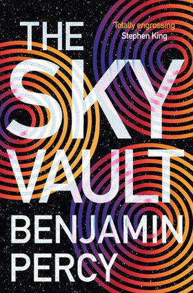 The Sky Vault - The Comet Cycle Book 3 (ebok) av Benjamin Percy