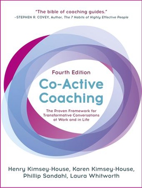 Co-Active Coaching - The proven framework for transformative conversations at work and in life - 4th edition (ebok) av Henry Kimsey-House