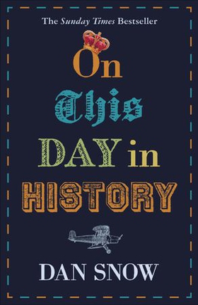 On This Day in History (ebok) av Dan Snow