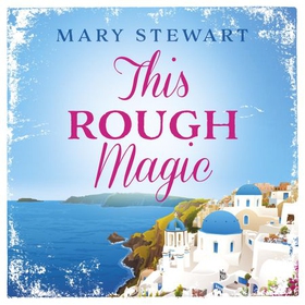 This Rough Magic (lydbok) av Mary Stewart