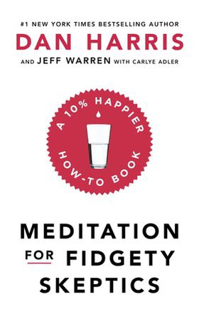 Meditation For Fidgety Skeptics