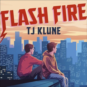 Flash Fire - The sequel to The Extraordinaries series from a New York Times bestselling author (lydbok) av T J Klune