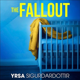 The Fallout (lydbok) av Yrsa Sigurdardottir