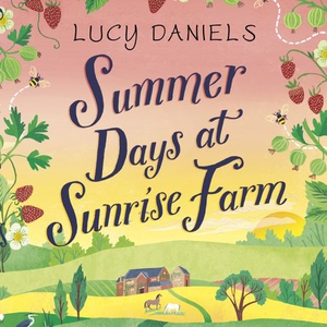 Summer Days at Sunrise Farm (lydbok) av Lucy