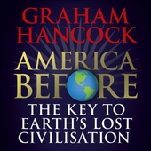 America Before: The Key to Earth's Lost Civilization