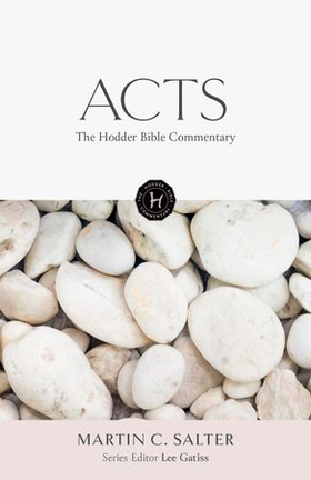 The Hodder Bible Commentary: Acts (ebok) av Martin Salter