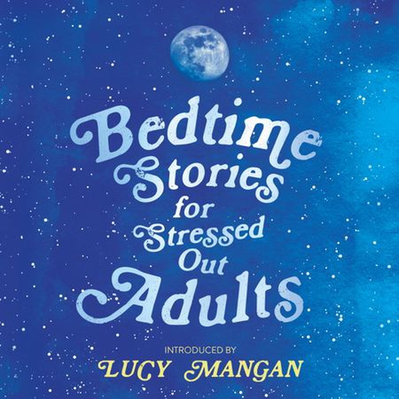 Bedtime Stories for Stressed Out Adults - DESIGNED TO CALM YOUR MIND FOR A GOOD NIGHT'S SLEEP (lydbok) av Various