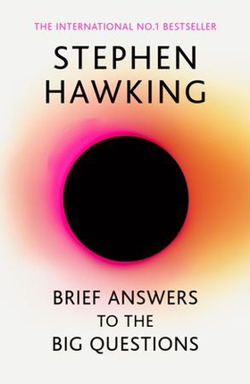 Brief Answers to the Big Questions - the final book from Stephen Hawking (ebok) av Stephen Hawking