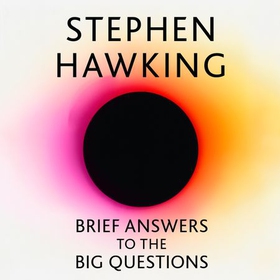 Brief Answers to the Big Questions - the final book from Stephen Hawking (lydbok) av Stephen Hawking