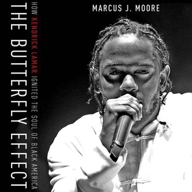 The Butterfly Effect - How Kendrick Lamar Ignited the Soul of Black America (lydbok) av Marcus Moore